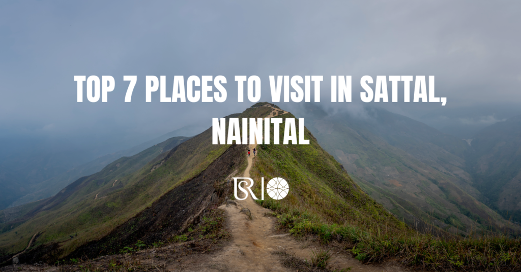 Top 7 Places to Visit in Sattal, Nainital