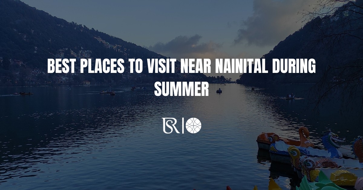Best Places to Visit Near Nainital During Summer