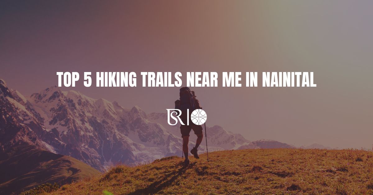 Top 5 hiking trails near me in Nainital
